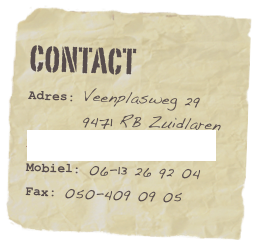 Contact
Adres: Veenplasweg 29
        9471 RB Zuidlaren
Mail: info@geribo-bv.nl
Mobiel: 06-13 26 92 04 Fax: 050-409 09 05 